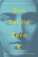 Zero K di Don Delillo edito da SCRIBNER BOOKS CO