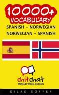 10000+ Spanish - Norwegian Norwegian - Spanish Vocabulary di Gilad Soffer edito da Createspace