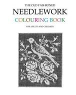 The Old Fashioned Needlework Colouring Book di Hugh Morrison edito da Createspace