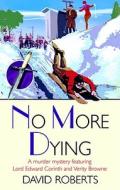 No More Dying di David Roberts edito da Soho Constable