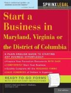 Start a Business in Maryland, Virginia, or the District of Columbia di James E. Burk, R. Ed. Burk, Shaheen edito da SPHINX PUB