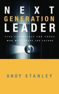 The Next Generation Leader di Andy Stanley edito da Multnomah Press