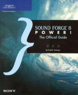 Sound Forge 8 Power! di Brian Smithers, Premier Development, Scott R. Garrigus edito da Cengage Learning, Inc