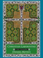 Christian Labyrinths di Daniel Mitsui edito da Ave Maria Press