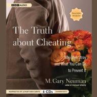 The Truth about Cheating: Why Men Stray and What You Can Do to Prevent It di M. Gary Neuman edito da BBC Audiobooks