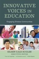 Innovative Voices in Education di Eileen Kugler edito da Rowman & Littlefield