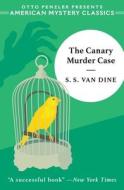 The Canary Murder Case di S. S. Van Dine edito da Penzler Publishers
