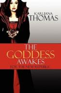 The Goddess Awakes For The New Republic di Karliana Thomas edito da America Star Books