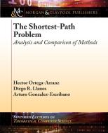 The Shortest-Path Problem: Analysis and Comparison of Methods di Hector Ortega-Arranz, Diego R. Llanos, Arturo Gonzalez-Escribano edito da MORGAN & CLAYPOOL