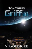 Tom Young - Griffin di V. Goedicke edito da LIGHTNING SOURCE INC