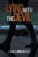 Lying with the Devil di Lana Lindemann edito da Newman Springs Publishing, Inc.