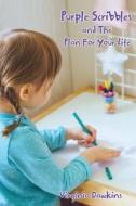 Purple Scribbles and The Plan For Your Life di Virginia Dawkins edito da XULON PR