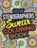 HOW STENOGRAPHERS SWEAR COLORING BOOK: A di JULIANNA BAIRD edito da LIGHTNING SOURCE UK LTD