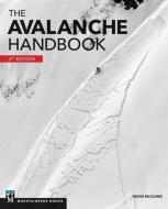 The Avalanche Handbook di David Mcclung edito da MOUNTAINEERS BOOKS