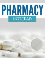 Pharmacy Notepad di Speedy Publishing Llc edito da Speedy Publishing Books