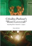 Cthulhu Parlour's "Hotel Lovecraft" di Oliver McNeil edito da Lulu.com