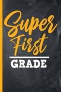 Super First Grade: Wide Ruled Notebook di Escape Press edito da LIGHTNING SOURCE INC