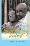 Married2destiny: A Memoir di Kendra Johnson edito da AUTHORHOUSE