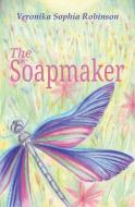 The Soapmaker di Veronika Sophia Robinson edito da HERB LESTER ASSOC
