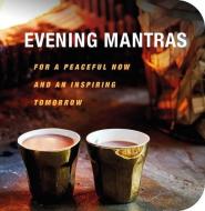 Evening Mantras di CICO Books edito da Ryland, Peters & Small Ltd