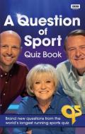 A Question of Sport Quiz Book: Brand New Questions from the World's Longest Running Sports Quiz di David Ball edito da BBC BOOKS