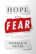 Hope And Fear di Ronald H. Fritze edito da Reaktion Books