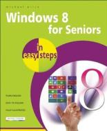 Windows 8 For Seniors In Easy Steps di Michael Price edito da In Easy Steps Limited