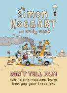 Don\'t Tell Mum di Simon Hoggart, Emily Monk edito da Atlantic Books