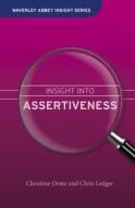 Insight Into Assertiveness di Chris Ledger, Wendy Bray edito da Cwr