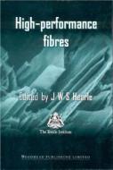 High-Performance Fibres di J. W. Hearle edito da WOODHEAD PUB