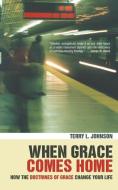 When Grace Comes Home di Terry L. Johnson edito da Christian Focus Publications Ltd