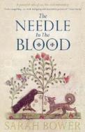 The Needle in the Blood di Sarah Bower edito da Snowbooks Ltd