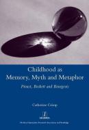 Childhood as Memory, Myth and Metaphor di Catherine Crimp edito da Maney Publishing