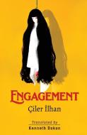 Engagement di Ciler Ilhan edito da Istros Books