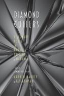 Diamond Cutters: Visionary Poets in America, Britain & Oceania di Jay Ramsay, Andrew Harvey edito da SMOOTH STONES PR