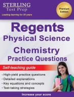 REGENTS CHEMISTRY PRACTICE QUESTIONS: NE di STERLING TEST PREP edito da LIGHTNING SOURCE UK LTD