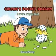 COLTON'S POCKET DRAGON Book 1 di Rebecca Massey edito da PAPERTOWN DIGITAL SOLUTIONS LLC