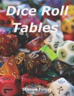Dice Roll Tables di Steven Finlay edito da UNICORN PUB GROUP