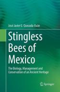 Stingless Bees of Mexico di José Javier G. Quezada-Euán edito da Springer International Publishing