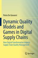 Dynamic Quality Models And Games In Digital Supply Chains di Pietro De Giovanni edito da Springer Nature Switzerland AG
