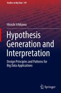 Hypothesis Generation and Interpretation di Hiroshi Ishikawa edito da Springer International Publishing