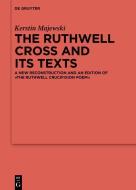 The Ruthwell Cross and its Texts di Kerstin Majewski edito da Gruyter, Walter de GmbH