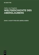 Haupttypen Des Aberglaubens: Aus: Weltgeschichte Des Aberglaubens, Bd. 2 di Julius Negelein edito da Walter de Gruyter
