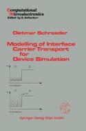 Modelling of Interface Carrier Transport for Device Simulation di Dietmar Schroeder edito da Springer