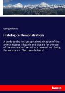 Histological Demonstrations di George Harley edito da hansebooks