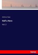 Half a Hero di Anthony Hope edito da hansebooks