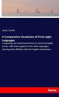 A Comparative Vocabulary of Forty-eight Languages di Jacob Tomlin edito da hansebooks