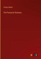 The Puerperal Diseases di Fordyce Barker edito da Outlook Verlag