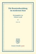 Die Beamtenbesoldung im modernen Staat. edito da Duncker & Humblot