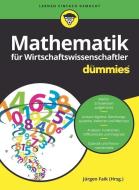 Mathematik für Wirtschaftswissenschaftler für Dummies di Timm Sigg, Jürgen Faik edito da Wiley VCH Verlag GmbH